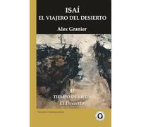 Isaí. El viajero del desierto: Tiempo de Siega. El Desierto