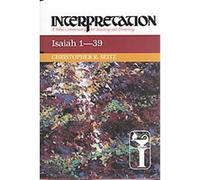 Isaiah 1-39, Interpretation, a Bible Commentary for Teaching and Preaching Christopher R. Seitz (Auteur)