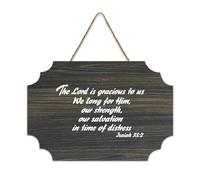 Isaiah 33:2 Panneau de bienvenue en bois rustique avec inscription « The Lord Is Gracious to Us, We Long for Him, Our Strength, Our Salvation in Time of Dist » - 15,2 x 25,4 cm