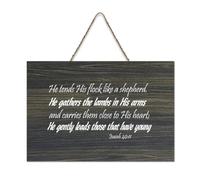 Isaiah 40:11 Panneau de bienvenue en bois rustique avec inscription « He Tends His Flock Like A Shepherd, He Gathers The Lambs in His Arms And Carries Them » - 15,2 x 25,4 cm
