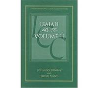 Isaiah 40-55, International Critical Commentary Series David Payne, John Goldingay (Auteur)