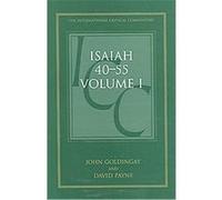 Isaiah 40-55, The International Critical Commentary on the Holy Scriptures of the Old and New Testaments David Payne, John Goldingay (Auteur)