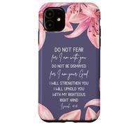 Isaiah 41:10 Christian Bible Verse Faith Quote Lily Flower Coque pour iPhone 11