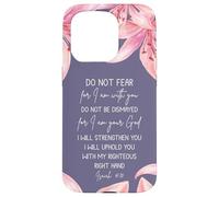 Isaiah 41:10 Christian Bible Verse Faith Quote Lily Flower Coque pour iPhone 15 Pro