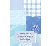 Isaiah 41:10 Journal: Fear Not For I Am With You