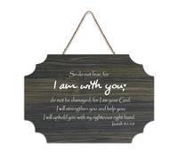 Isaiah 41:10 So Do Not Fear for I Am with You Do Not Be Dismayed for I Am Your God I Will Strengt Panneau en bois rustique à suspendre Décoration murale pour bureau 15,2 x 25,4 cm