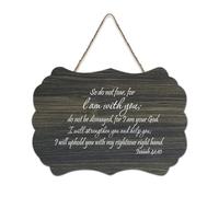 Isaiah 41:10 So Do Not Fear for I Am with You, Do Not Be Dismayed, for I Am Your God - Panneau en bois rustique à suspendre - Décoration murale - 15,2 x 25,4 cm