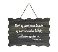 Isaiah 42:1 Here Is My Servant, Whom I Uphold, My Chosen One in Whom I Delight; I Will Put My Spirit Panneau de bienvenue en bois rustique pour porte de porche, salle de classe, club de café, panneau