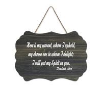 Isaiah 42:1 Here Is My Servant, Whom I Uphold, My Chosen One in Whom I Delight; I Will Put My Spirit Panneau rustique en bois à suspendre pour salon, chambre à coucher, porte, fenêtre, maison 15,2 x