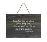 Isaiah 43:19 Behold I Am Doing A New Thing Now It Springs Forth. I Will Make A Way in The Wilderne Panneau en bois rustique à suspendre Décoration murale 15,2 x 25,4 cm
