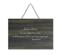 Isaiah 60:1 Arise Shine for Your Light Has Come And The Glory of The Lord Rises upon You Panneau décoratif en bois rustique à suspendre pour salon, chambre à coucher, porte, fenêtre, maison 15,2 x