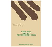 Isaiah, Ahaz, And The Syro-Ephraimitic Crisis