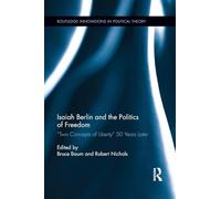 Isaiah Berlin and the Politics of Freedom