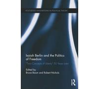 Isaiah Berlin and the Politics of Freedom