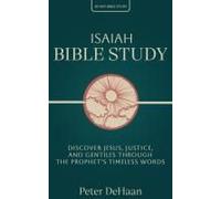 Isaiah Bible Study: Discover Jesus, Justice, And Gentiles Through The Prophets Timeless Words (40-Day Bible Study Series)