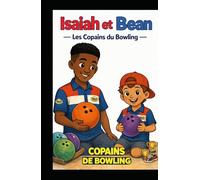 Isaiah et Bean: Los Copains du Bowling