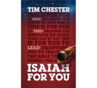 Isaiah For You Enlarging Your Vision of Who God Is by Tim Chester Tim Chester (Auteur)