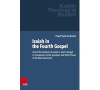 Isaiah in the Fourth Gospel: Use of the Citations of Isaiah in John’s Gospel in Comparison to the Synoptics and Other Places in the New Testament