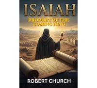 Isaiah: Prophet of the Coming King