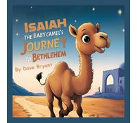 ISAIAH THE BABY CAMEL'S JOURNEY TO BETHLEHEM