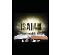 Isaiah: The man behind the message