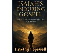 Isaiah's Enduring Gospel: An Evangelical Perspective for Today