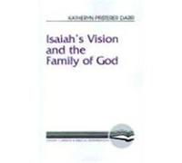 Isaiah's Vision and the Family of God, Literary Currents in Biblical Interpretation Katheryn Pfisterer Darr (Auteur)