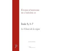 Isaïe 5, 1-7: Le Chant de la Vigne. Etudes d'histoire de l'Exégèse 24