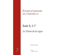 Isaïe 5, 1-7 Le Chant de la Vigne. Etudes d'histoire de l'Exégèse 24 - Matthieu Arnold - Cerf - broché - Etude
