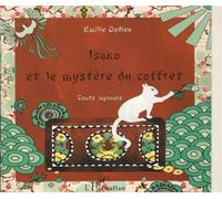 Isako et le mystère du coffret Conte japonais - À partir de 6 ans - Emilie Dedieu - L'harmattan - broché - Roman