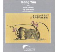 Isang Yun: Werke IV (Piri / An der Schwelle / Der weise Mann / Cello-Etuden II & V)