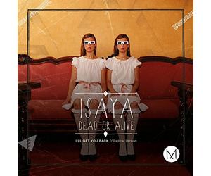 Isaya Dead Or Alive, I'll Get You Back (Radical Version)