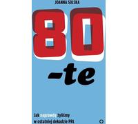 ISBN 80-te Comment nous avons vécu la dernière décennie de la République populaire de Pologne, polonais, couverture de brochure, 272 page(s)