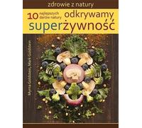 ISBN A la découverte des super-aliments 10 des meilleurs cadeaux de la nature, polonais, couverture de brochure, 72 page(s)