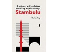 ISBN A minuit dans le palais de Pera La naissance de l'Istanbul moderne, polonais, couverture de brochure, 448 page(s)