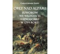 ISBN Aigles au-dessus des Alpes Suvorov en Italie et en Suisse en 1799, polonais, couverture rigide, 380 page(s)