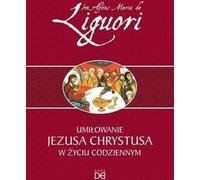 ISBN Aimer Jésus-Christ dans la vie de tous les jours, Religion, Polonais, Couverture de brochure, 216 page(s)