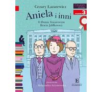 ISBN Aniela et al. À propos du grand magasin Jabłkowscy Brothers. Je me lis à moi-même avec kotylion. Niveau 3, Educatif, Polonais, Couverture de brochure, 64 page(s)
