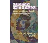 ISBN Archétypes mythes symboles Réflexions jungiennes sur la psyché. Discuté par Jaszewska Maja, Polonais, Couverture de brochure, 204 pages(s)
