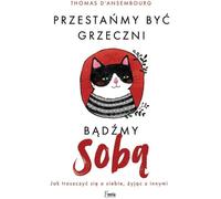 ISBN Arrêtons d'être polis, soyons nous-mêmes Comment prendre soin de soi tout en vivant avec les autres, Polonais, Couverture de brochure, 312 page(s)