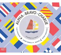 ISBN ART. Alpha Bravo Charlie. A propos des codes en mer, Bricolage et hobby, Polonais, Couverture rigide, 120 page(s)