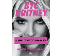 ISBN Be Britney The glories and shadows of a pop icon's life, Polonais, Couverture de brochure, 348 page(s)