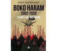 ISBN Boko Haram 2002-2020 Drapeaux noirs sur le Nigeria L'expansion de Boko Haram 2002-2020, Pologne, Couverture de brochure, 208 page(s)