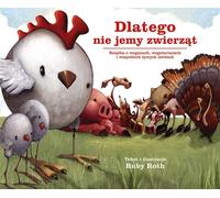 ISBN C'est pourquoi nous ne mangeons pas d'animaux. Un livre sur les végétaliens, les végétariens et tous les êtres vivants, Polský, Pevná vazba, 48 str.