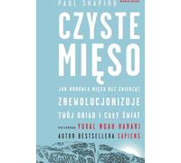 ISBN Clean Meat How Animal-Free Meat Farming Will Revolutionize Your Dinner and the World, Polish, Brochure Cover, 288 p(y)