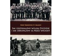ISBN Comment nous avons retrouvé notre patrie libre et comment nous l'avons défendue contre l'ennemi, polonais, couverture de brochure, 182 page(s)