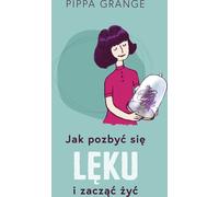ISBN Comment se débarrasser de l'anxiété et commencer à vivre, polonais, couverture de brochure, 352 pages(y)