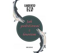 ISBN Comment voyager avec du saumon, polonais, couverture rigide, 208 page(s)