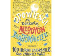 ISBN Des histoires à dormir debout pour les jeunes rebelles 100 histoires de femmes immigrées qui ont changé le monde, Pologne, Couverture rigide, 224 pages(s)