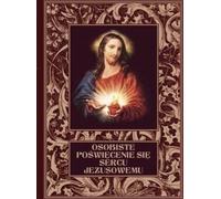 ISBN Dévouement personnel au Coeur de Jésus, Religion, Polonais, Couverture de brochure, 120 page(s)
